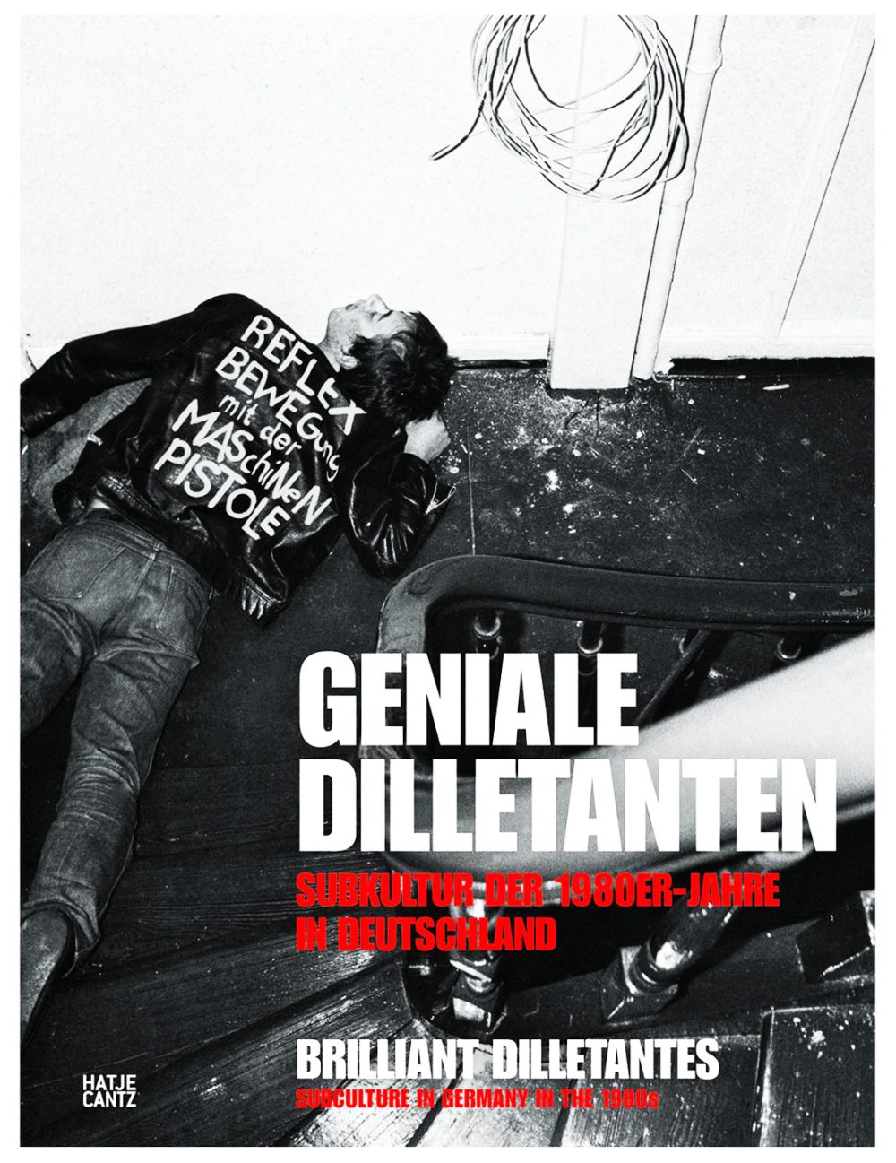 Geniale Dilletanten: Brilliant Dilletantes: Subculture in Germany in the 1980s